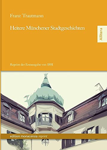 Imagen de archivo de Heitere Munchner Stadtgeschichten Reprint der Erstausgabe von 1881 a la venta por PBShop.store US