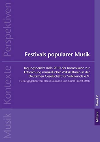 9783869063751: Festivals popularer Musik: Tagungsbericht Kln 2010 der Kommission zur Erforschung musikalischer Volkskulturen in der Deutschen Gesellschaft fr Volkskunde e.V.