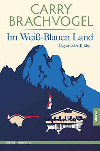 Stock image for Im Wei-Blauen Land. Bayerische Bilder. for sale by Antiquariat Herrmann