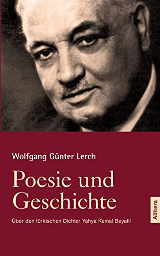 9783869065007: Poesie und Geschichte: ber den trkischen Dichter Yahya Kemal Beyatli