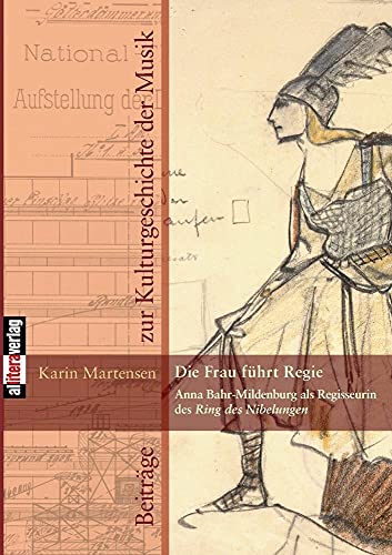 9783869065069: Die Frau fhrt Regie: Anna Bahr-Mildenburg als Regisseurin des Ring des Nibelungen