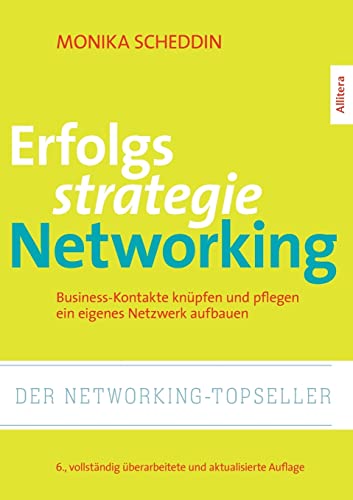 Beispielbild fr Erfolgsstrategie Networking: Business-Kontakte knpfen, organisieren, ein eigenes Netzwerk aufbauen zum Verkauf von medimops