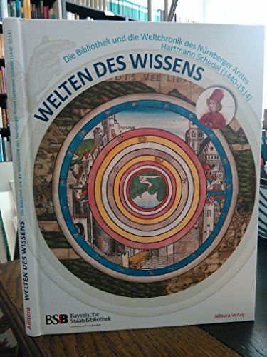 9783869066578: Welten des Wissens: Die Bibliothek und Weltchronik des Nrnberger Arztes Hartmann Schedel (1440-1514)