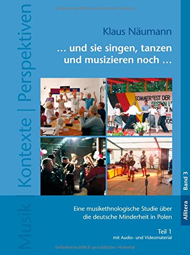 9783869066998: ... und sie singen, tanzen und musizieren noch ...: Eine musikethnologische Studie ber die deutsche Minderheit in Polen