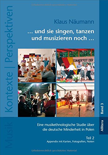 9783869067001: ... und sie singen, tanzen und musizieren noch: Eine musikethnologische Studie ber die deutsche Minderheit in Polen. Teil 2: Appendix mit Karten, Fotografien und Notenbeispielen