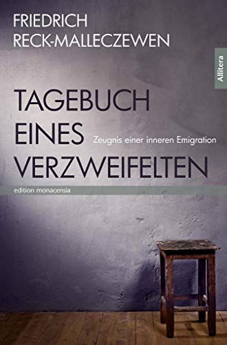 Tagebuch eines Verzweifelten : Zeugnis einer inneren Emigration - Friedrich Reck-Malleczewen