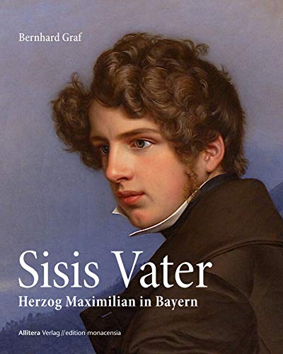 9783869068688: Sisis Vater: Herzog Maximilian in Bayern