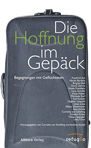 Stock image for Die Hoffnung im Gepck: Begegnungen mit Geflchteten for sale by GF Books, Inc.