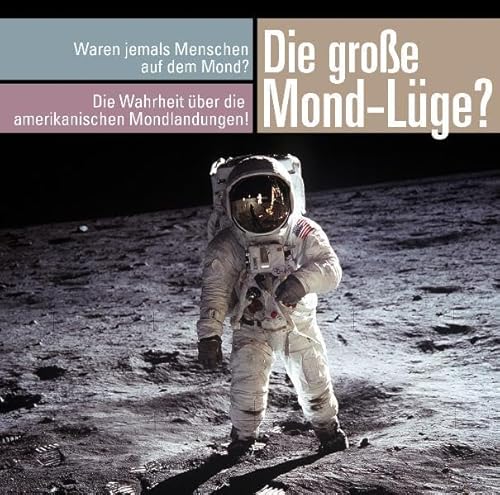 Stock image for Die groe Mond-Lge?, 1 Audio-CD: Waren sie jemals auf dem Mond? Die Wahrheit ber die amerikanischen Mondlandungen for sale by medimops