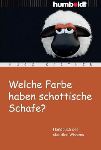 Beispielbild fr Welche Farbe haben schottische Schafe? Handbuch des skurrilen Wissens zum Verkauf von medimops