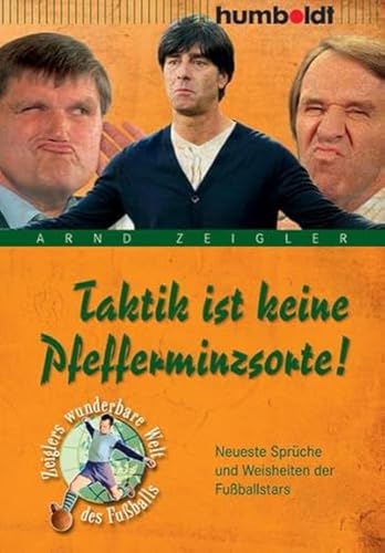 Beispielbild fr Taktik ist keine Pfefferminzsorte! Neueste Sprche und Weisheiten der Fuballstars zum Verkauf von medimops