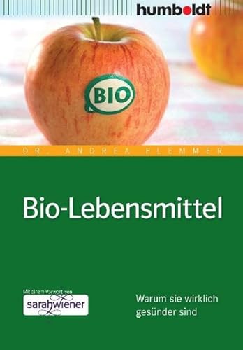 Beispielbild fr Bio-Lebensmittel. Warum sie wirklich gesnder sind zum Verkauf von medimops