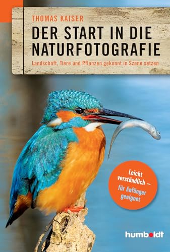 Beispielbild fr Der Start in die Naturfotografie: Landschaft, Tiere und Pflanzen gekonnt in Szene setzen. leicht verstndlich - fr Anfnger geeignet. zum Verkauf von medimops