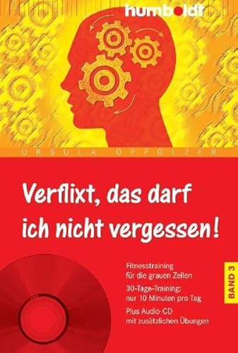 Beispielbild fr Verflixt, das darf ich nicht vergessen! Band 3: Fitnesstraining fr die grauen Zellen. 30-Tage-Train zum Verkauf von medimops