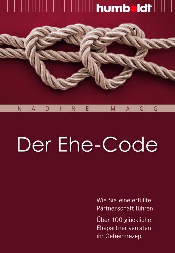 Beispielbild fr Der Ehe-Code: Wie Sie eine erfllte Partnerschaft fhren. ber 100 glckliche Ehepartner verraten ihr Geheimrezept zum Verkauf von medimops