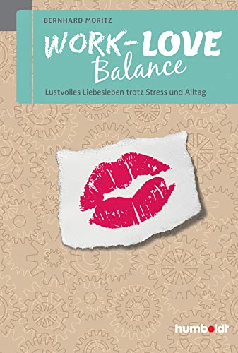 Beispielbild fr Work-Love Balance: Lustvolles Liebesleben trotz Stress und Alltag zum Verkauf von medimops