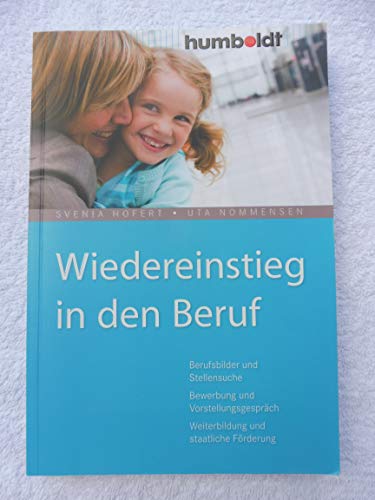 Stock image for Wiedereinstieg in den Beruf. Berufsbilder und Stellensuche, Bewerbung und Vorstellungsgesprch, Weiterbildung und staatliche Frderung: Berufsbilder . Weiterbildung und staatliche Frderung for sale by medimops