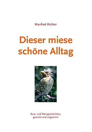 Stock image for Dieser miese schne Alltag for sale by medimops