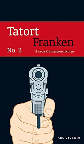 Tatort Franken No. 2 - Tommie Goerz, Dirk Kruse, Josef Rauch