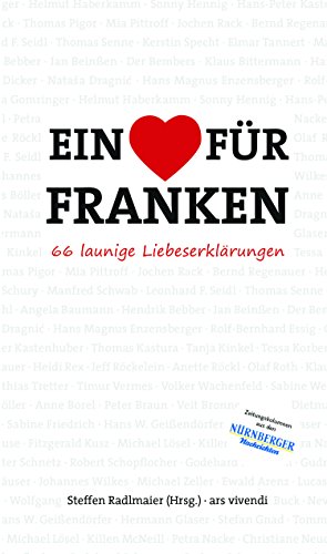 Beispielbild fr Ein Herz fr Franken - 66 launige Liebeserklrungen zum Verkauf von medimops