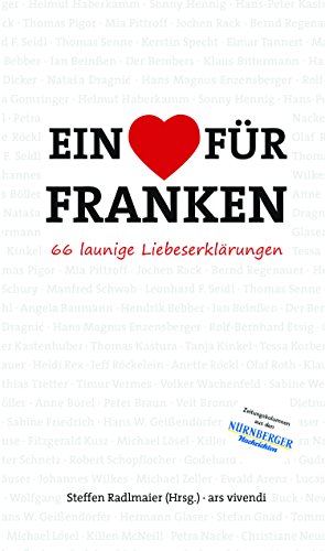 Stock image for Ein Herz fr Franken - 66 launige Liebeserklrungen for sale by medimops