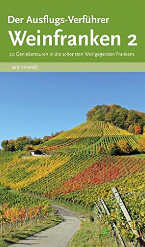 Stock image for Der Ausflugs-Verfhrer Weinfranken 2 - 20 Genieertouren in die schnsten Weingegenden Frankens for sale by medimops