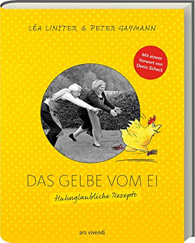 Stock image for Das Gelbe vom Ei. Huhnglaubliche Rezepte -Language: german for sale by GreatBookPrices