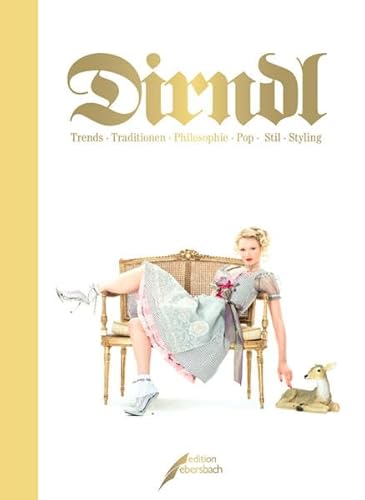 Beispielbild fr Dirndl: Trends Traditionen Philosophie Pop Stil Styling zum Verkauf von medimops