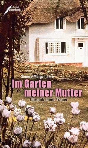 Beispielbild fr Im Garten meiner Mutter: Chronik einer Trauer zum Verkauf von medimops