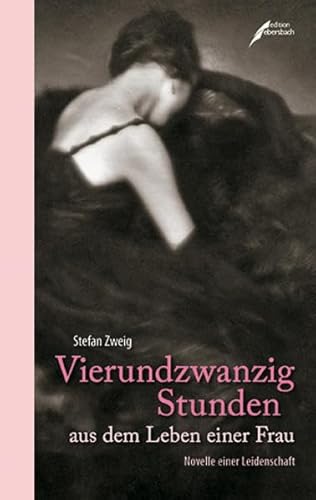 Stock image for Vierundzwanzig Stunden aus dem Leben einer Frau: Novelle einer Leidenschaft for sale by medimops