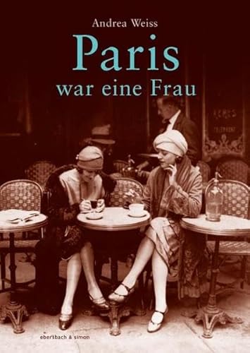 Paris war eine Frau - Weiss, Andreas