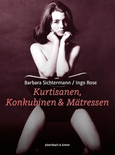 Imagen de archivo de Kurtisanen, Konkubinen & Mtressen a la venta por medimops