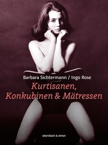 Stock image for Kurtisanen, Konkubinen & Mtressen for sale by medimops