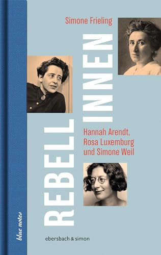Stock image for Rebellinnen - Hannah Arendt, Rosa Luxemburg und Simone Weil -Language: german for sale by GreatBookPrices