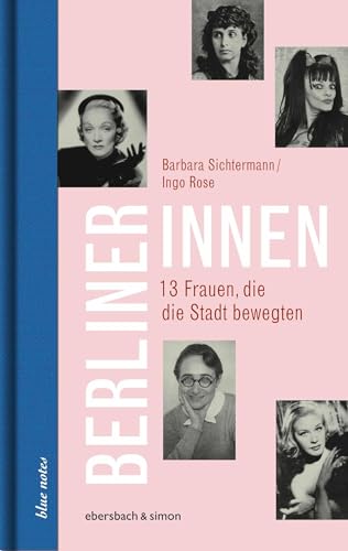 Stock image for Berlinerinnen: 13 Frauen, die die Stadt bewegten (blue notes) for sale by medimops