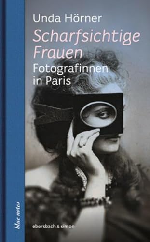 Stock image for Scharfsichtige Frauen: Fotografinnen in Paris (blue notes) for sale by medimops