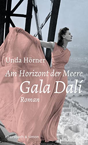 Stock image for Am Horizont der Meere: Gala Dali. Roman for sale by medimops