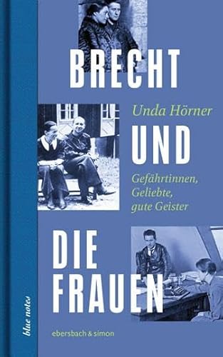 Stock image for Brecht und die Frauen: Gefhrtinnen, Geliebte, gute Geister (blue notes) for sale by medimops