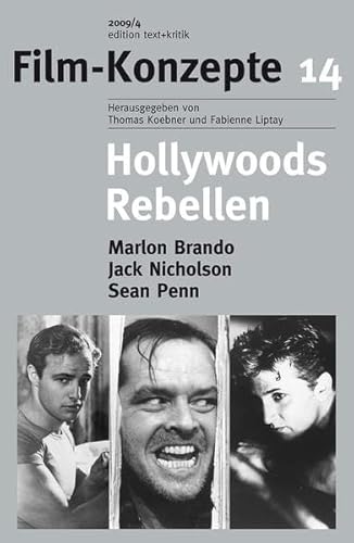 Imagen de archivo de Hollywoods Rebellen: Marlon Brando, Jack Nicholson, Sean Penn (Film-Konzepte 14). a la venta por nika-books, art & crafts GbR