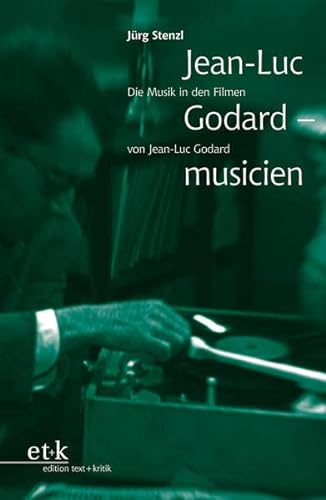 Beispielbild fr Stenzl, J: Jean-Luc Godard - musicien zum Verkauf von Einar & Bert Theaterbuchhandlung