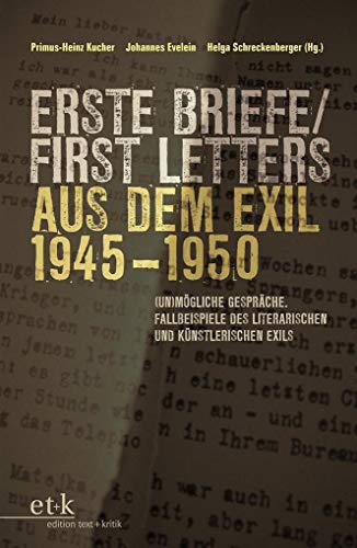 Stock image for Erste Briefe / First Letters aus dem Exil 1945-1950: (un)mgliche Gesprche. Fallbeispiele des literarischen und knstlerischen Exils for sale by Antiquarius / Antiquariat Hackelbusch