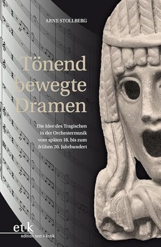 9783869162157: Tnend bewegte Dramen: Die Idee des Tragischen in der Orchestermusik vom spten 18. bis zum frhen 20. Jahrhundert