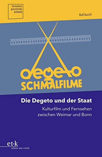 Beispielbild fr Die Degeto und der Staat . Kulturfilm und Fernsehen zwischen Weimar und Bonn. zum Verkauf von Ganymed - Wissenschaftliches Antiquariat