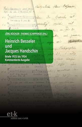 Imagen de archivo de Heinrich Besseler und Jacques Handschin: Briefe 1925 bis 1954. Kommentierte Ausgabe a la venta por Revaluation Books