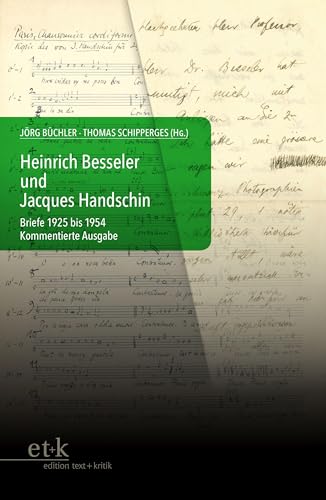 Stock image for Heinrich Besseler und Jacques Handschin: Briefe 1925 bis 1954. Kommentierte Ausgabe for sale by Revaluation Books