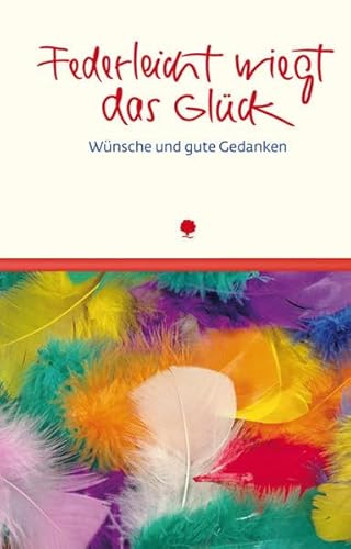 Stock image for Federleicht wiegt das Glck: Wnsche und gute Gedanken for sale by medimops