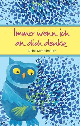 Beispielbild fr Immer wenn ich an dich denke: Kleine Komplimente zum Verkauf von medimops