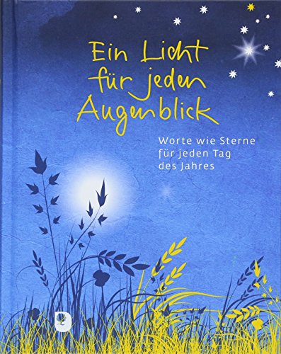 Stock image for Ein Licht fr jeden Augenblick: Worte wie Sterne fr jeden Tag des Jahres (Eschbacher Geschenkbuch) for sale by medimops