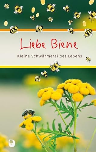 Beispielbild fr Liebe Biene: Kleine Schwrmerei des Lebens (Eschbacher Prsent) zum Verkauf von medimops