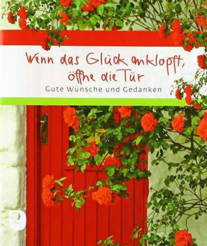 Stock image for Wenn das Glck anklopft, ffne die Tr: Gute Wnsche und Gedanken (Eschbacher Geschenkheft) for sale by medimops